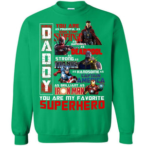 Daddy You Are As Powerful As Doctor Strange You Are My Favorite Superhero Shirt Irish Green S 