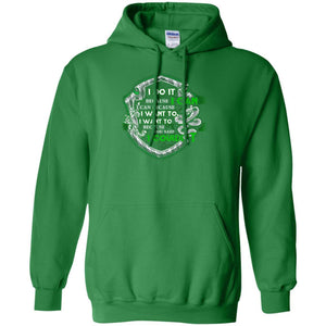 I Do It Because I Can I Can Because I Want To I Want To Because You Said I Couldn't Slytherin House Harry Potter Shirt Irish Green S 