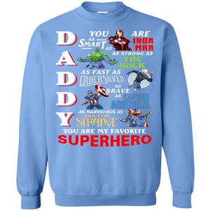 Daddy You Are As Smart As Iron Man You Are My Favorite Superhero Shirt Carolina Blue S 