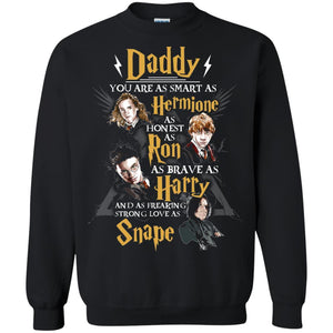 Daddy You Are As Smart As Hermione As Honest As Ron As Brave As Harry Harry Potter Fan T-shirt Black S 