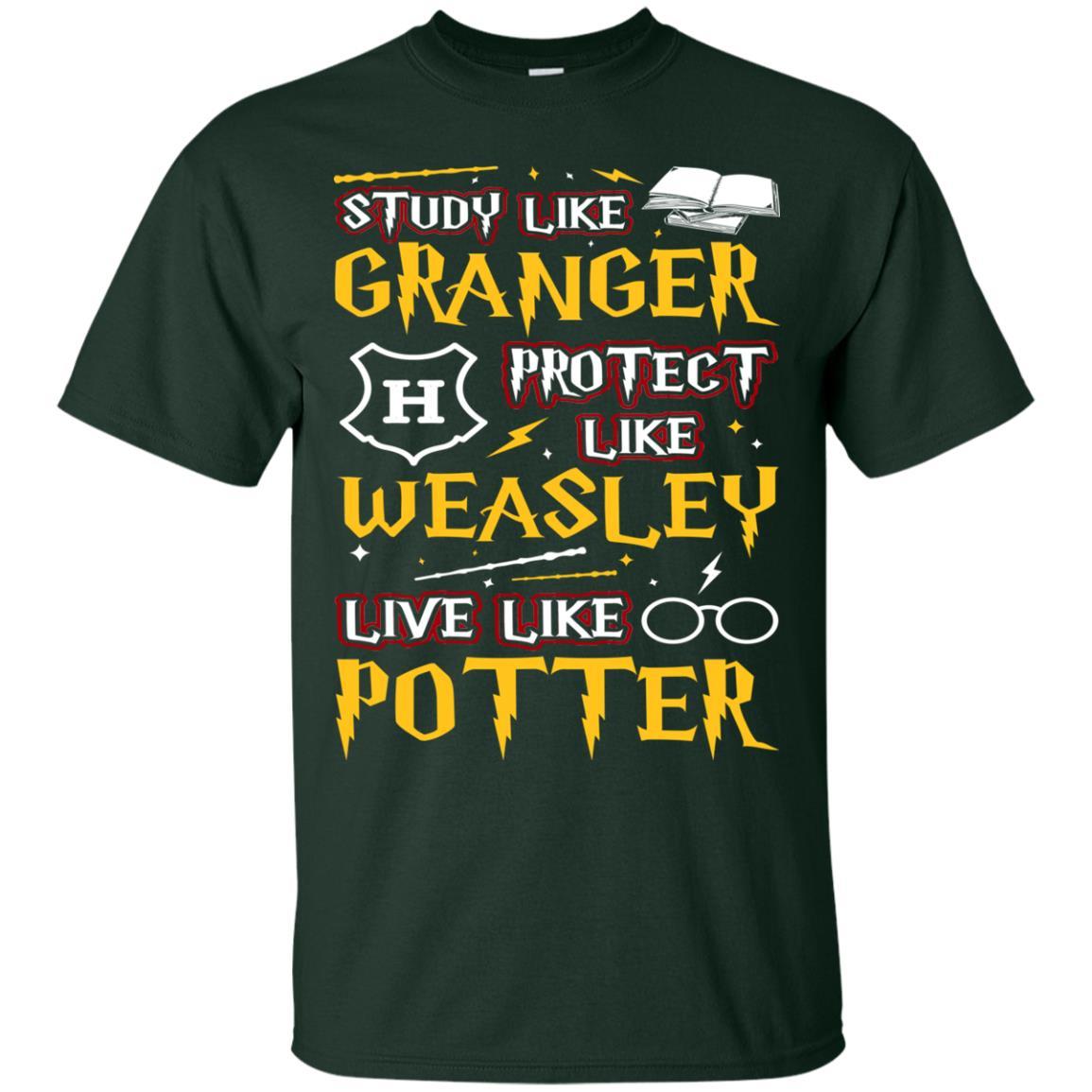 Study Like Granger Protect Like Weasley Live Like Potter Harry Potter Fan T-shirt Forest S 