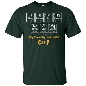 Why Chemistry Can_t Be This Cool Harry Potter Element Movie T-shirt Forest S 