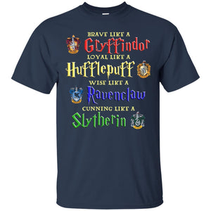 Brave Like A Gryffindor Loyal Like A Hufflepuff Harry Potter Hogwarts Shirt Navy S 