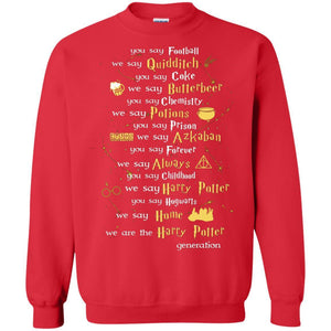You Say Chilhood We Say Harry Potter You Say Hogwarts We Are Home We Are The Harry Potter Shirt Red S 