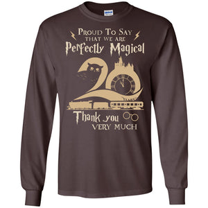 Proud To Say That We Are Perfectly Magical  Thank You Very Much Harry Potter Fan T-shirt Dark Chocolate S 
