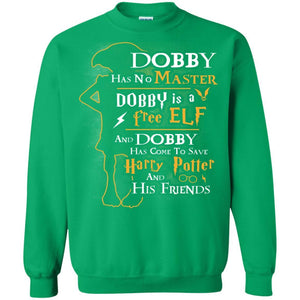 Dobby Has No Master Dobby Is A Free Elf And Dobby Has Come To Save Harry Potter And His Friends Movie Fan T-shirt Irish Green S 