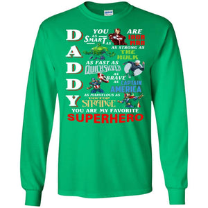 Daddy You Are As Smart As Iron Man You Are My Favorite Superhero Shirt Irish Green S 