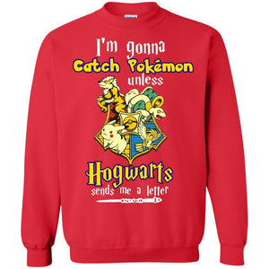 I'm Gonna Catch Pokemon Unless Hogwarts Sends Me A Letter Harry Potter T-shirt Red S 