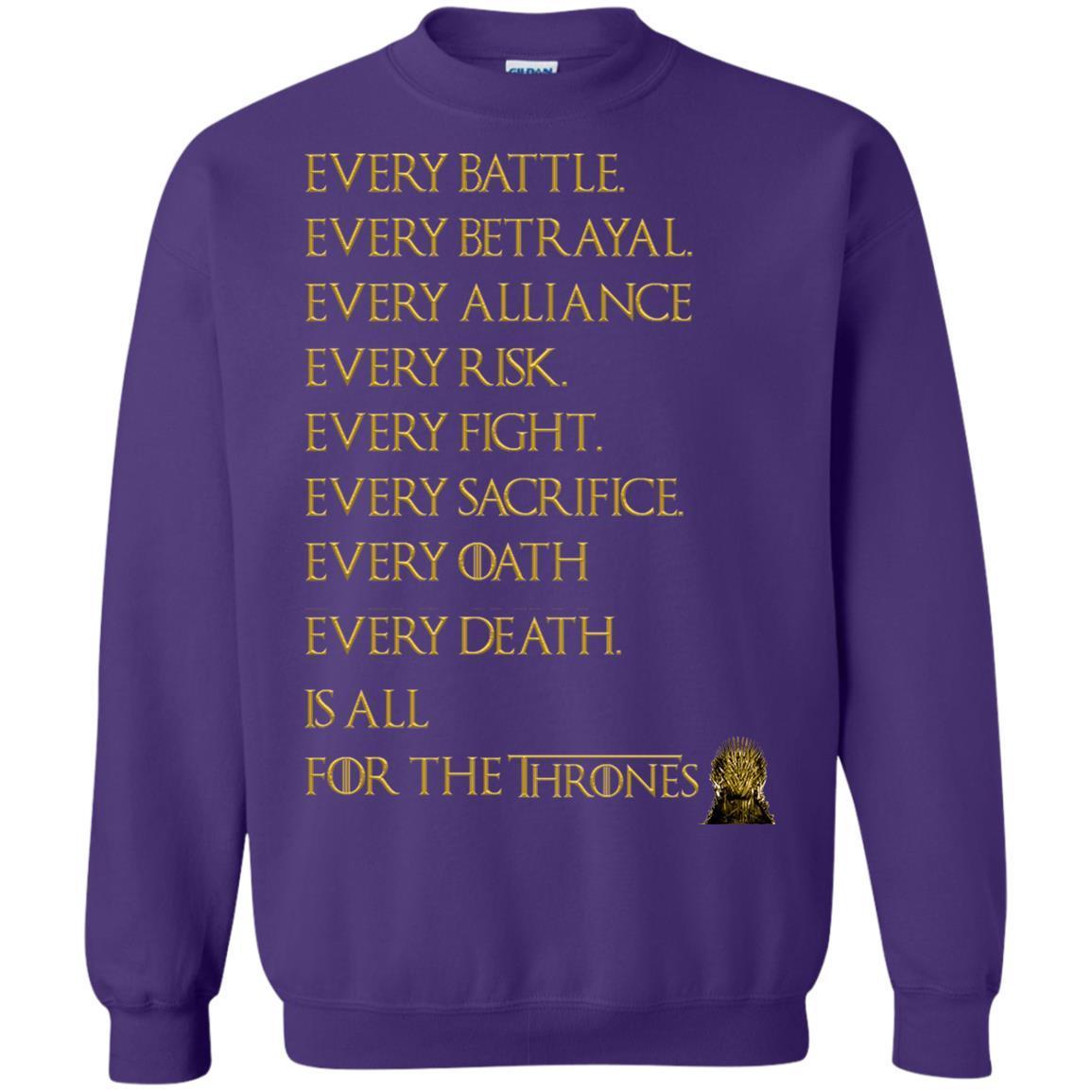 Every Battle Every Betrayal Every Alliance Every Risk Is All For The Thrones Game Of Thrones Shirt