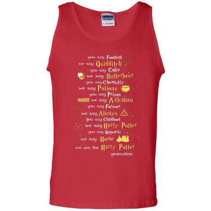 You Say Chilhood We Say Harry Potter You Say Hogwarts We Are Home We Are The Harry Potter Shirt Red S 