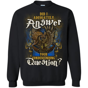 Did I Adequately Answer Your Condescending Question Ravenclaw House Harry Potter Shirt Black S 