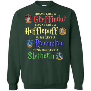 Brave Like A Gryffindor Loyal Like A Hufflepuff Harry Potter Hogwarts Shirt Forest Green S 