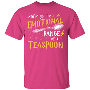 You_ve Got A Emotional Range Of A Teaspoon Harry Potter Fan T-shirt Heliconia S 
