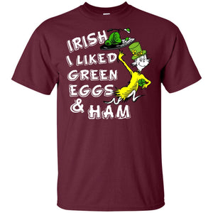Irish I Liked Green Eggs And Ham T-shirt Maroon S 