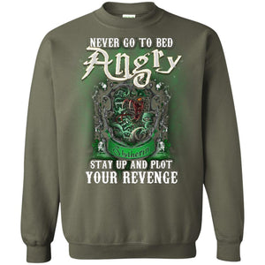 Never Go To Bed Angry Stay Up And Plot Your Revenge Slytherin House Harry Potter Shirt Military Green S 