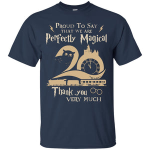 Proud To Say That We Are Perfectly Magical  Thank You Very Much Harry Potter Fan T-shirt Navy S 