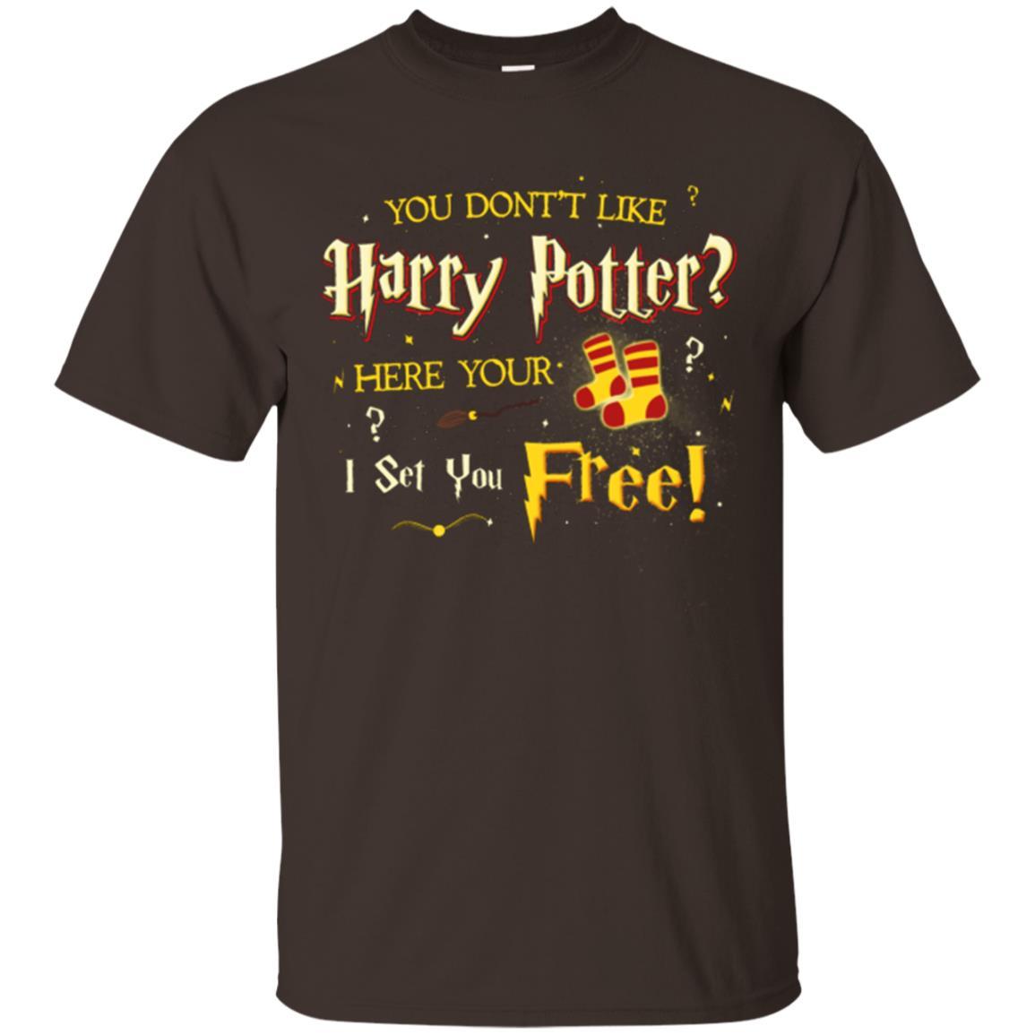 You Don_t Like Harry Potter Here Your I Set You Free Movie T-shirt