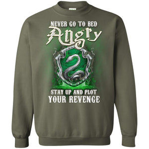 Never Go To Bed Angry Stay Up And Plot Your Revenge Slytherin House Harry Potter Fan Shirt Military Green S 