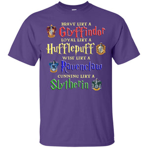 Brave Like A Gryffindor Loyal Like A Hufflepuff Harry Potter Hogwarts Shirt Purple S 