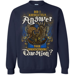 Did I Adequately Answer Your Condescending Question Ravenclaw House Harry Potter Shirt Navy S 
