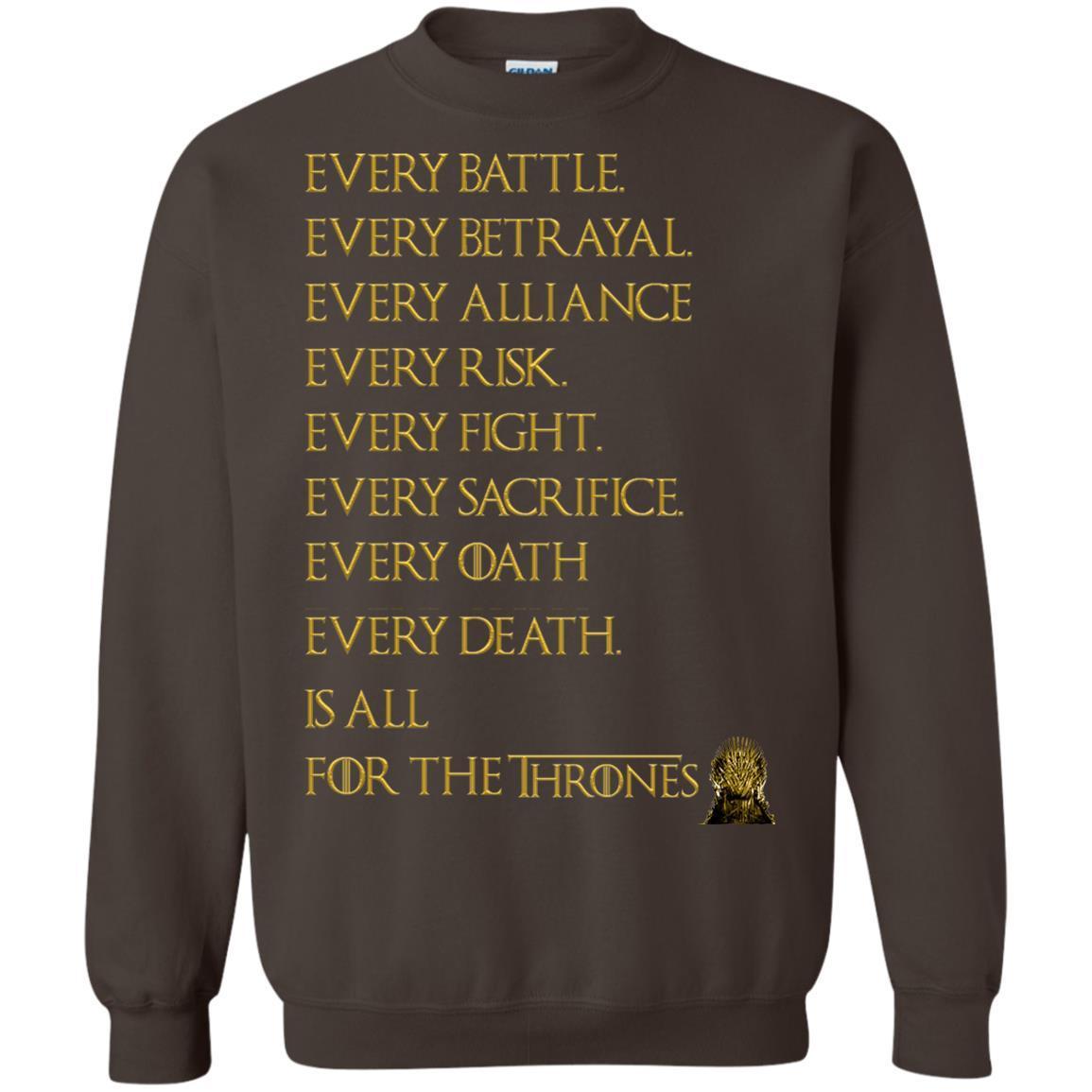 Every Battle Every Betrayal Every Alliance Every Risk Is All For The Thrones Game Of Thrones Shirt Dark Chocolate S 