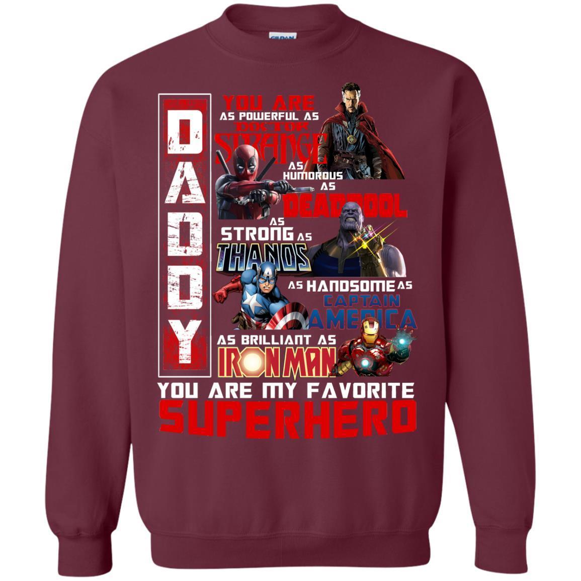 Daddy You Are As Powerful As Doctor Strange You Are My Favorite Superhero Shirt Maroon S 