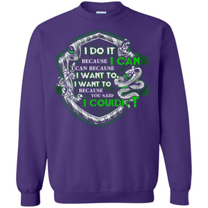 I Do It Because I Can I Can Because I Want To I Want To Because You Said I Couldn't Slytherin House Harry Potter Shirt Purple S 