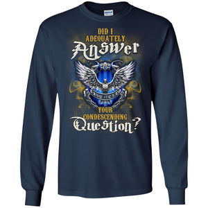 Did I Adequately Answer Your Condescending Question Ravenclaw House Harry Potter Fan Shirt Navy S 