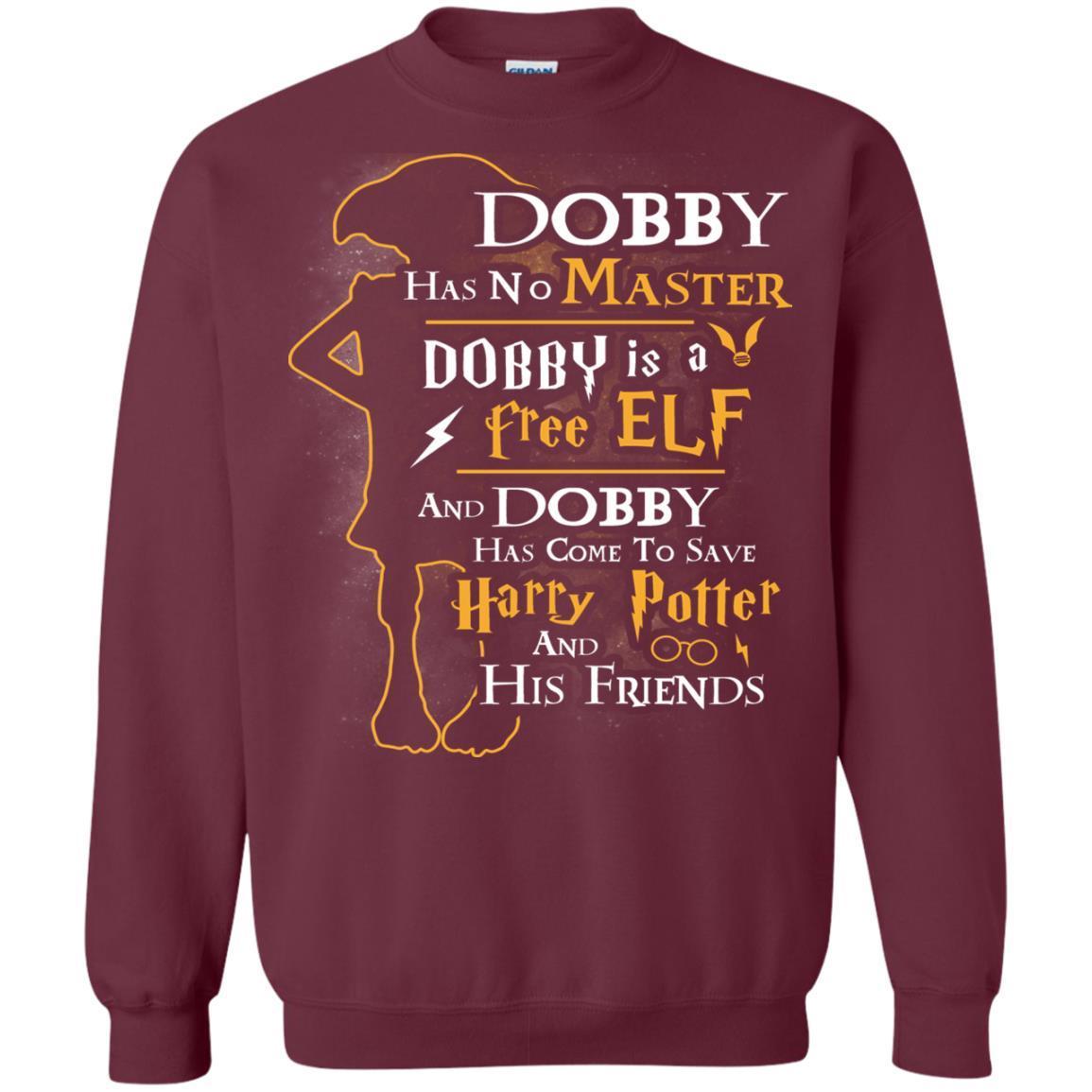 Dobby Has No Master Dobby Is A Free Elf And Dobby Has Come To Save Harry Potter And His Friends Movie Fan T-shirt Maroon S 