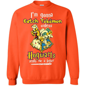 I'm Gonna Catch Pokemon Unless Hogwarts Sends Me A Letter Harry Potter T-shirt Orange S 