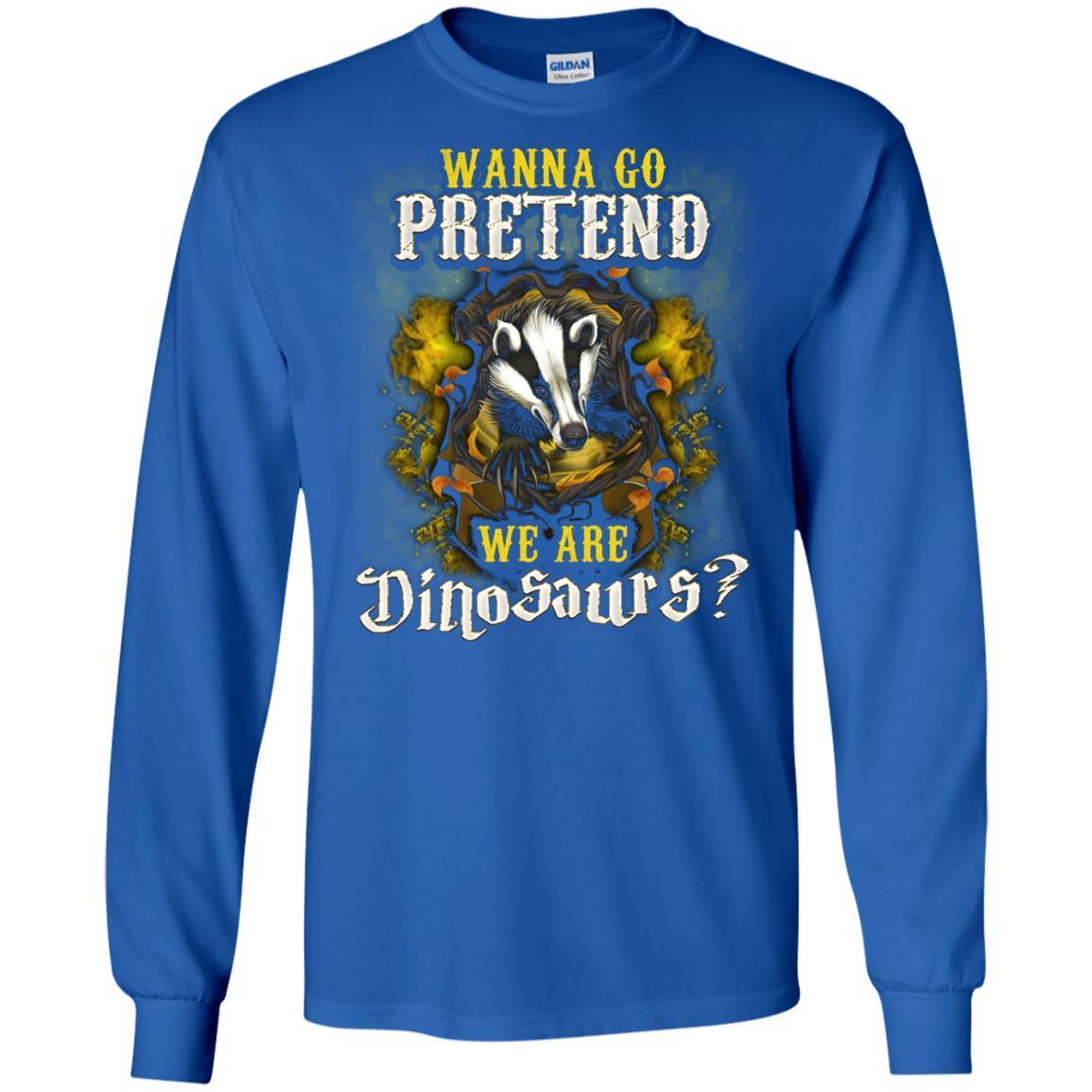 Wanna Go Pretend We're Dinosaurs Hufflepuff House Harry Potter Shirt Royal S 