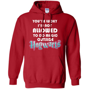 You_re Lucky I_m Not Allowed To Do Magic Outside Hogwarts Harry Potter Fan T-shirt Red S 