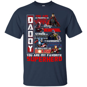 Daddy You Are As Powerful As Doctor Strange You Are My Favorite Superhero Shirt Navy S 
