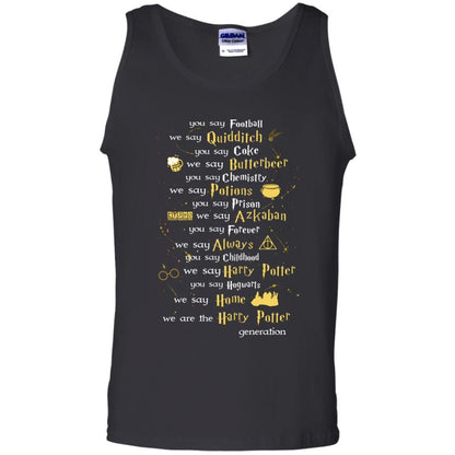 You Say Chilhood We Say Harry Potter You Say Hogwarts We Are Home We Are The Harry Potter Shirt Black S 
