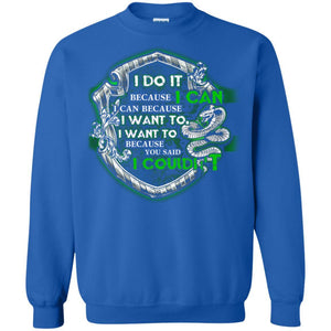 I Do It Because I Can I Can Because I Want To I Want To Because You Said I Couldn't Slytherin House Harry Potter Shirt Royal S 