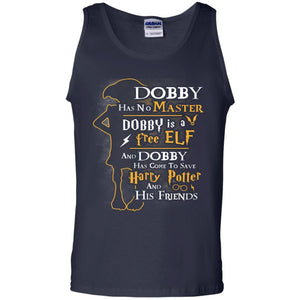 Dobby Has No Master Dobby Is A Free Elf And Dobby Has Come To Save Harry Potter And His Friends Movie Fan T-shirt Navy S 