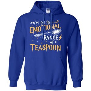 You_ve Got A Emotional Range Of A Teaspoon Harry Potter Fan T-shirt Royal S 
