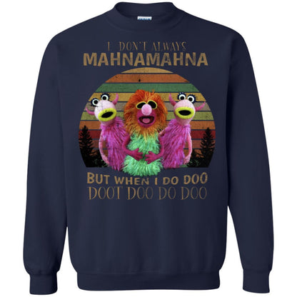 I Dont Always Mahnamahna But When I Do Doo Doot Doo Do Doo Shirt Navy S 