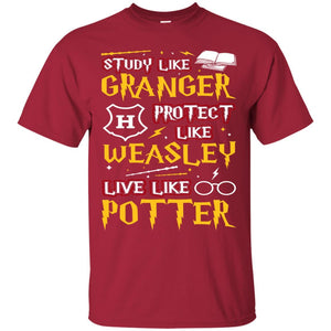 Study Like Granger Protect Like Weasley Live Like Potter Harry Potter Fan T-shirt Cardinal S 