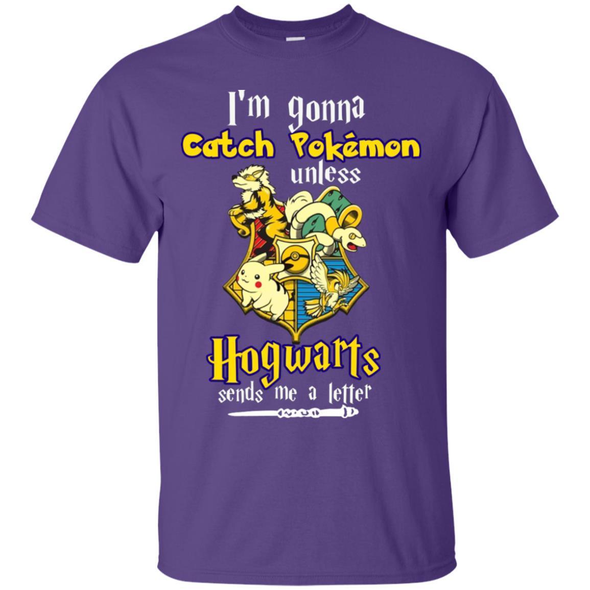 I'm Gonna Catch Pokemon Unless Hogwarts Sends Me A Letter Harry Potter T-shirt
