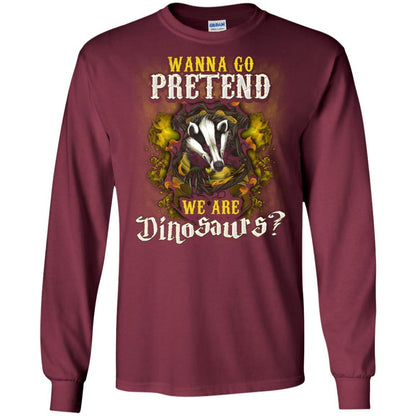 Wanna Go Pretend We're Dinosaurs Hufflepuff House Harry Potter Shirt Maroon S 