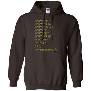 Every Battle Every Betrayal Every Alliance Every Risk Is All For The Thrones Game Of Thrones Shirt Dark Chocolate S 