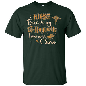 Nurse Because My Hogwarts Letter Never Came Harry Potter Fan T-shirt Forest S 