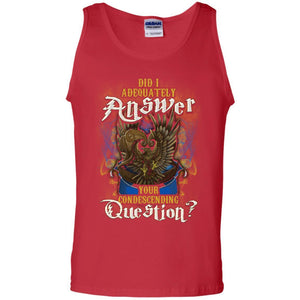 Did I Adequately Answer Your Condescending Question Ravenclaw House Harry Potter Shirt Red S 