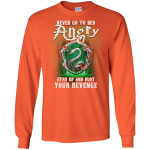 Never Go To Bed Angry Stay Up And Plot Your Revenge Slytherin House Harry Potter Fan Shirt Orange S 