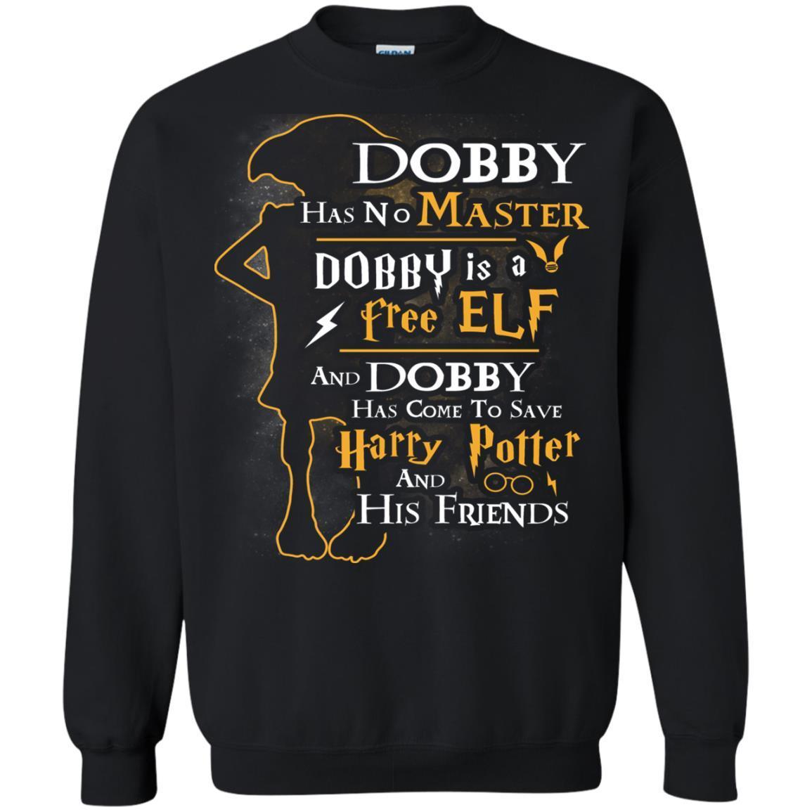 Dobby Has No Master Dobby Is A Free Elf And Dobby Has Come To Save Harry Potter And His Friends Movie Fan T-shirt Black S 