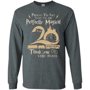 Proud To Say That We Are Perfectly Magical  Thank You Very Much Harry Potter Fan T-shirt Dark Heather S 