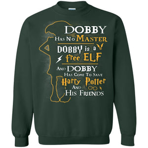 Dobby Has No Master Dobby Is A Free Elf And Dobby Has Come To Save Harry Potter And His Friends Movie Fan T-shirt Forest Green S 