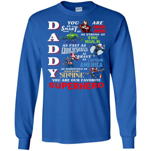 Daddy You Are As Smart As Iron Man You Are Our Favorite Superhero Shirt Royal S 