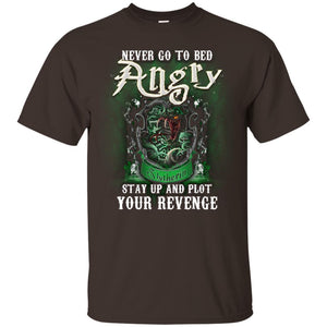 Never Go To Bed Angry Stay Up And Plot Your Revenge Slytherin House Harry Potter Shirt Dark Chocolate S 